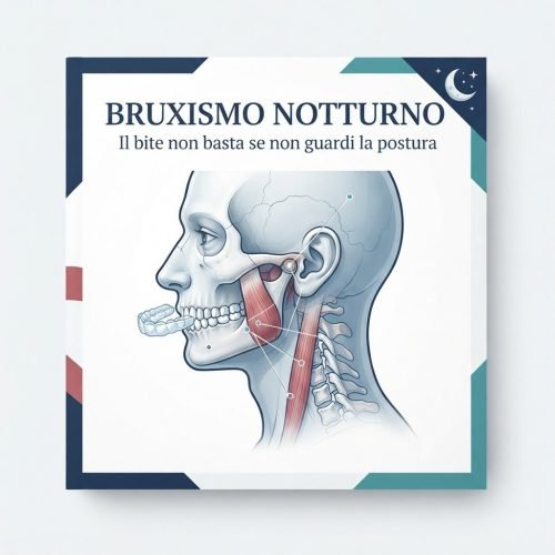 Bruxismo notturno, bite, articolazione temporo-mandibolare e postura cervicale
